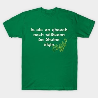 Is olc an ghaoth nach séideann do dhuine éigin T-Shirt